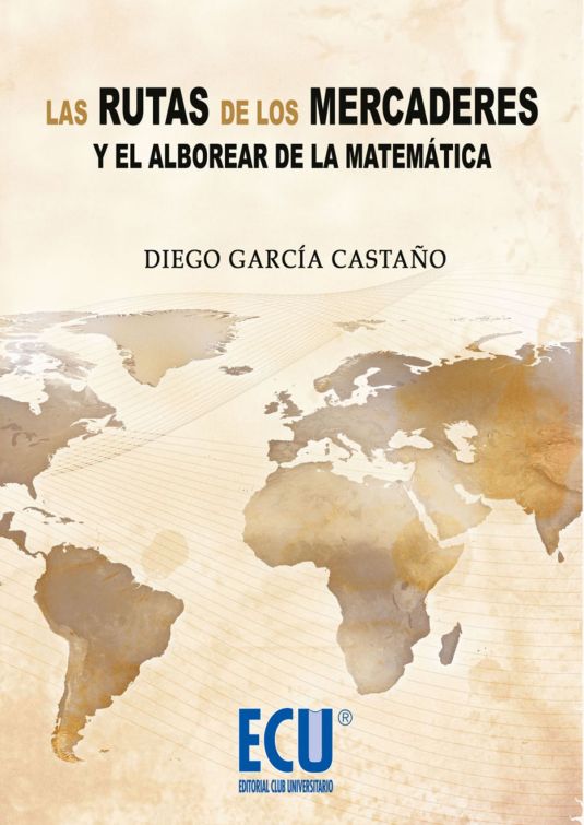 Portada libro la Ruta de los Mercaderes y el Alborear de la Matemática Diego García Castaño